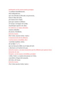 Inclinando con las manos juntas prosigue:
Te pedimos humildemente, 
Dios todopoderoso, 
que esta ofrenda sea llevado a tu pre