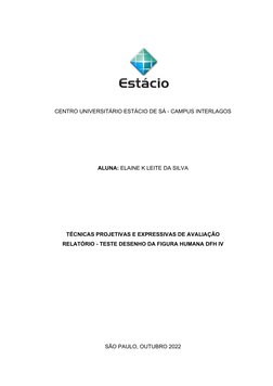 CENTRO UNIVERSITÁRIO ESTÁCIO DE SÁ - CAMPUS INTERLAGOS
ALUNA: ELAINE K LEITE DA SILVA
TÉCNICAS PROJETIVAS E EXPRESSIVAS DE AV