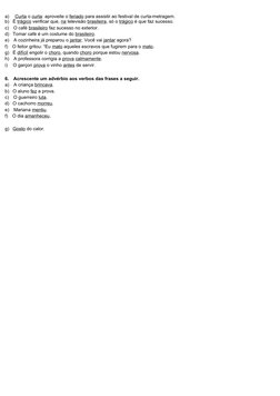 a)      Curta o curta: aproveite o feriado para assistir ao festival de curta-metragem.
b)    É trágico verificar que, na tel