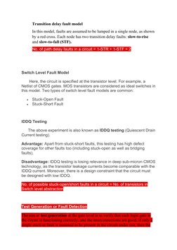 Transition delay fault model
In this model, faults are assumed to be lumped in a single node, as shown 
by a red cross. Each
