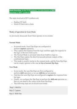 chain Insertion. In the VLSI industry, it is also known as DFT 
Insertion or DFT synthesis.
The steps involved in DFT synthes