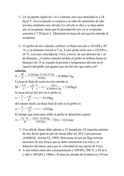 1. Un recipiente rígido de 1 m 3 contiene aire cuya densidad es 1.18 
kg/m 3 . Ese recipiente se conecta a un tubo de suminis