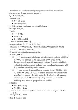 Asumimos que las alturas son iguales y no se considera los cambios 
cinemáticos o de movimientos; entonces:
Q - W = M⋅(h2−h1)