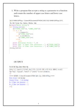 1 
1. Write a program that accepts a string as a parameter to a function 
and counts the number of upper case letters and low