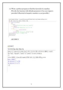 2 
 
2. Write a python program to find the factorial of a number. 
Provide the function with default parameters if no user in