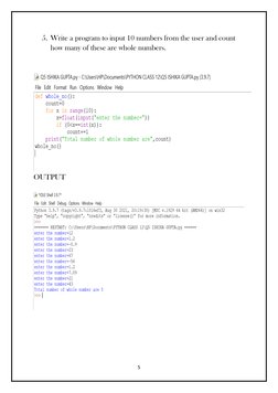 5 
 
5. Write a program to input 10 numbers from the user and count 
how many of these are whole numbers. 
 
OUTPUT 
 
 
