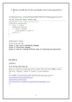 7 
 
7. Read a text file line by line and display each word separated by a 
#. 
 
 
 
OUTPUT 
 
 
 
