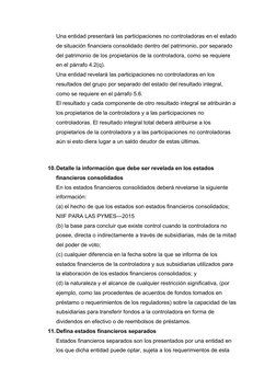 Una entidad presentará las participaciones no controladoras en el estado
de situación financiera consolidado dentro del patri