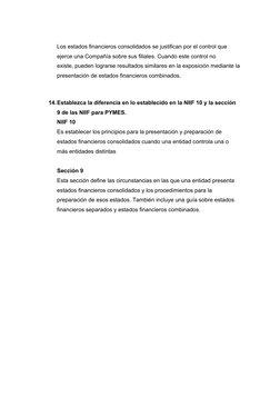 Los estados financieros consolidados se justifican por el control que 
ejerce una Compañía sobre sus filiales. Cuando este co