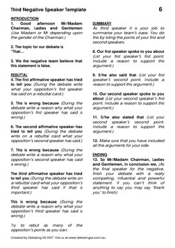 Third Negative Speaker Template 
  
6 
INTRODUCTION 
1. 
Good 
afternoon 
Mr/Madam 
Chairman, Ladies and Gentlemen 
(Use Mada