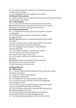 8.3.4 Transferred materials is check for the transferred quantity and the 
condition of the materials. 
8.3.5 Acknowledged ma