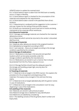 UPDATE button to update the received stock 
8.5.1.4 Stock balance report is taken from the field team on weekly, 
once in 15