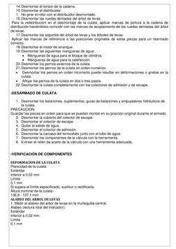 14. Desmontar el tensor de la cadena. 
15. Desmontar el distribuidor. 
1. No girar el rotor con el distribuidor desmontado.
