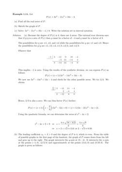 Example 1.11. Let
P(x) = 3x4 −11x3 + 10x −4.
(a) Find all the real zeros of P.
(b) Sketch the graph of P.
(c) Solve: 3x4 −11x