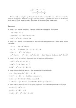 We can verify by using the quadratic formula that the quotient 2x2 + 2x + 2 has no zero (both
zeros are imaginary). It follow