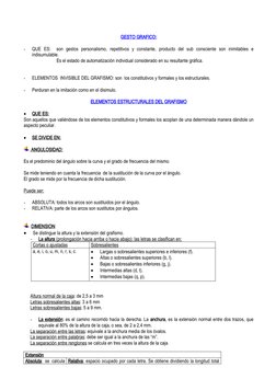 GESTO GRAFICO:
-
QUE  ES:   son  gestos  personalismo,  repetitivos  y  constante,  producto  del  sub  consciente  son  inim