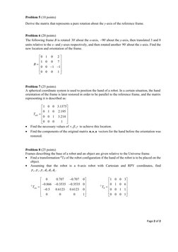 Page 2 of 2 
 
Problem 5 (10 points) 
Derive the matrix that represents a pure rotation about the y-axis of the reference f