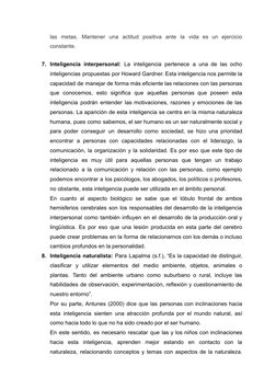 las metas. Mantener una actitud positiva ante la vida es un ejercicio
constante.
7. Inteligencia interpersonal: La inteligenc