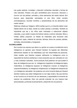 Les gusta explorar, investigar y descubrir ambientes naturales y formas de
vida naturales. Poseen una gran sensibilidad para