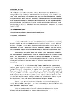 Werewolves of Ossory 
The motif of the werewolf is strong in Irish folklore. There are a number of old tales about 
strange t