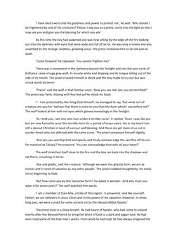 'I have God's word and His goodness and power to protect me', he said. 'Why should I 
be frightened by one of His creatures?