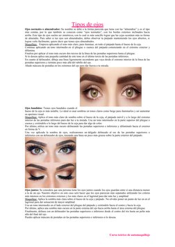 Tipos de ojos
Ojos normales o almendrados: Su nombre se debe a la forma parecida que tiene con las “almendras” y es el tipo
m