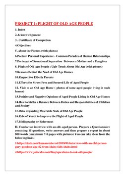 PROJECT 1: PLIGHT OF OLD AGE PEOPLE 
1. Index 
2.Acknowledgement 
3 . Certificate of Completion 
4.Objectives 
5 .About the