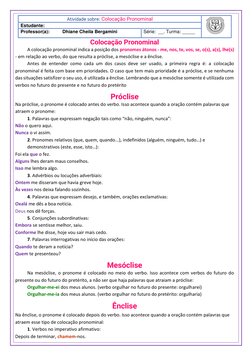 Atividade sobre: Colocação Pronominal 
 
Estudante: 
Professor(a):          Dhiane Cheila Bergamini 
Série:  __. Turma: _____
