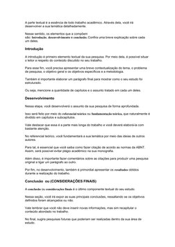 A parte textual é a essência de todo trabalho acadêmico. Através dela, você irá 
desenvolver a sua temática detalhadamente.
N