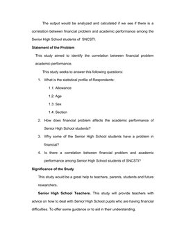 The output would be analyzed and calculated if we see if there is a
correlation between financial problem and academic perfor