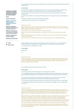 Questão 3
Correto
Atingiu 1,00 de 1,00
Questão 4
Correto
Atingiu 1,00 de 1,00
Questão 5
Correto
Atingiu 1,00 de 1,00
Quais as