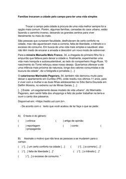 Famílias trocaram a cidade pelo campo para ter uma vida simples
 
         Trocar o campo pela cidade à procura de uma vida m