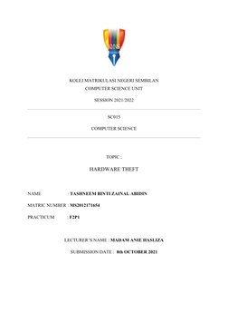 KOLEJ MATRIKULASI NEGERI SEMBILAN
COMPUTER SCIENCE UNIT
SESSION 2021/2022
SC015
COMPUTER SCIENCE
TOPIC :
HARDWARE THEFT
NAME