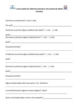 3 FACULDADE DE CIÊNCIAS SOCIAIS E APLICADAS DE SINOP 
 FACISAS
Terminou o tratamento? (  )sim (  )não  
Por quê?_____________