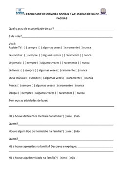 4 FACULDADE DE CIÊNCIAS SOCIAIS E APLICADAS DE SINOP 
 FACISAS
Qual o grau de escolaridade do pai?___________________________