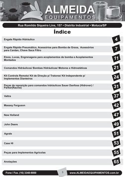 Índice
3
Engate Rápido Hidráulico
Engate Rápido Pneumático, Acessórios para Bomba de Graxa, Acessórios
para Cardan, Chave Sac