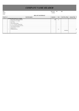 COMPANY NAME HEADER
Date:
Floor Area:
150
sqm
Project:
Location :
Owner
BILL OF MATERIALS
Item No.
Item Description
Quantity