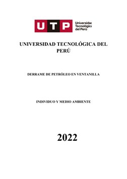UNIVERSIDAD TECNOLÓGICA DEL
PERÚ 
DERRAME DE PETRÓLEO EN VENTANILLA 
INDIVIDUO Y MEDIO AMBIENTE 
2022
