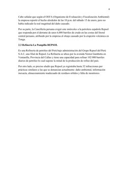4
Cabe señalar que según el OEFA (Organismo de Evaluación y Fiscalización Ambiental)
la empresa reportó el hecho alrededor de