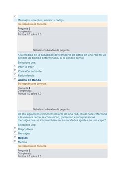 Mensajes, receptor, emisor y código 
Su respuesta es correcta. 
Pregunta 3 
Completada 
Puntúa 1.0 sobre 1.0 
Señalar con b