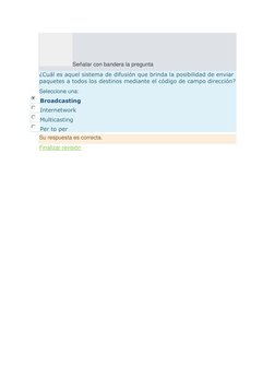 Señalar con bandera la pregunta 
¿Cuál es aquel sistema de difusión que brinda la posibilidad de enviar 
paquetes a todos los