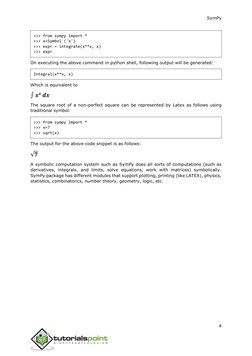 SymPy       
 
 
 
4 
 
>>> from sympy import * 
>>> x=Symbol ('x') 
>>> expr = integrate(x**x, x) 
>>> expr 
On executing th