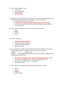 32. we can create DataFrame using: 
• 
tables in hive 
• 
structured data files 
• 
external database 
• 
all of the above