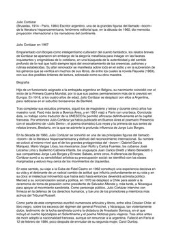 Julio Cortázar
(Bruselas, 1914 - París, 1984) Escritor argentino, una de la grandes ﬁguras del llamado «boom» 
de la literatu