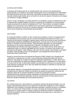 La obra de Julio Cortázar
La literatura de Cortázar parte de un cuestionamiento vital, cercano a los planteamientos 
existenc
