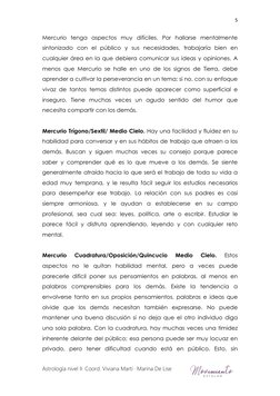 Astrología nivel II· Coord. Viviana Martí · Marina De Lise
5
Mercurio tenga aspectos muy difíciles. Por hallarse mentalmente