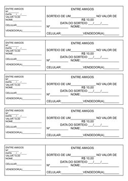 ENTRE AMIGOS
Nº________
DATA ___/___/____
VALOR 10,00
NOME______________________
CELULAR___________________
VENDEDOR(A)______