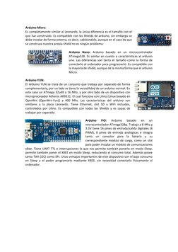 Arduino Micro:  
Es completamente similar al Leonardo, la única diferencia es el tamaño con el 
que fue construido. Es comp
