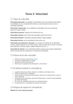 Tema 3: Velocidad
3.1 Tipos de velocidad
Velocidad adecuada: es adaptar la velocidad a las circunstancias del tráfico, 
la vi