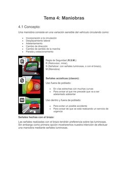 Tema 4: Maniobras
4.1 Concepto:
Una maniobra consiste en una variación sensible del vehículo circulando como:

Incorporación